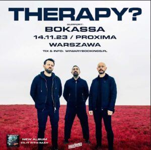 Dziwaczne Odkrycia: Northern Irish Band Therapy? Absolutely Rock Warszawa